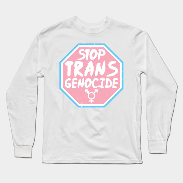 Trans Rights - STOP TRANS GENOCIDE - Pink Long Sleeve T-Shirt by LaLunaWinters